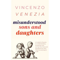 Misunderstood Sons and Daughters: A Guide for Parents to Understanding, Accepting, and Loving Your Sons and Daughters for Who They Are and Aspire to B