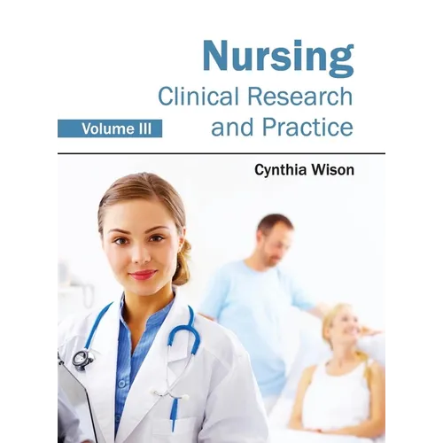 Nursing: Clinical Research and Practice (Volume III)