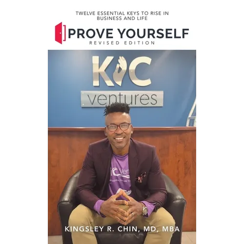 Prove Yourself: Twelve Essential Keys to Rise in Business and Life