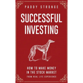 Successful Investing: How to Make Money in the Stock Market from Real Life Experience
