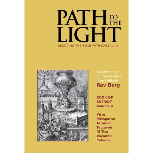 Path to The Light Vol. 6 - Shemot: Decoding The Bible With Kabbalah