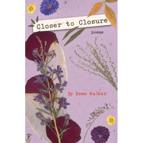 Closer to Closure: Poems