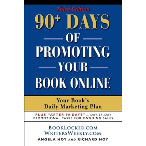 90+ Days of Promoting Your Book Online: Your Book's Daily Marketing Plan - THIRD EDITION