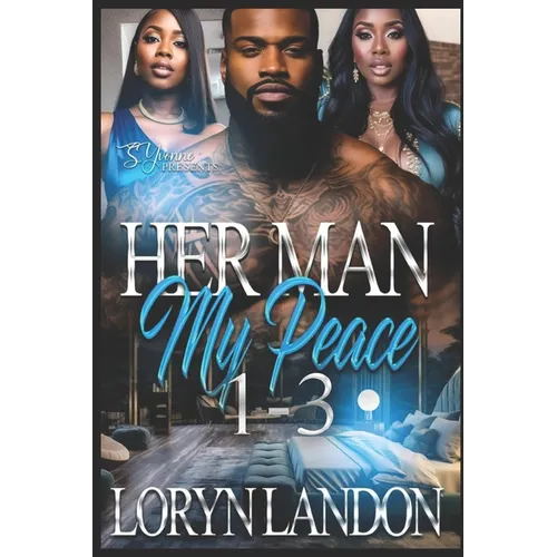Her Man My Peace: 1-3: Complete Series