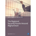 The Regional Security Puzzle Around Afghanistan: Bordering Practices in Central Asia and Beyond