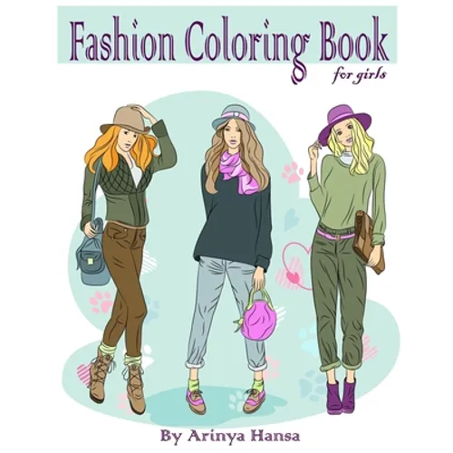 Fashion Coloring Book for girls: Fun Fashion and Fresh Styles! Gorgeous Beauty Fashion Style & Other Cute Designs