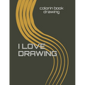 I Love Drawing: 160 pages 8.5x 11 inches .COLORING BOOK for who love drawing