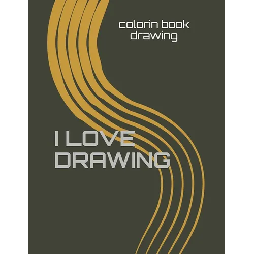 I Love Drawing: 160 pages 8.5x 11 inches .COLORING BOOK for who love drawing