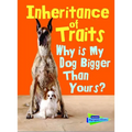 Inheritance of Traits: Why Is My Dog Bigger Than Your Dog?