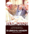 Love or Perish: A Holocaust Survivor's Vision for Interfaith Peace