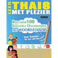 Leer Thais Met Plezier - Voor Kinderen: Van Alle Leeftijden - Bestudeer 100 Essentiële Onderwerpen Met Woordzoekers - Vol.1