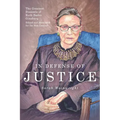 In Defense of Justice: The Greatest Dissents of Ruth Bader Ginsburg: Edited and Annotated for the Non-Lawyer
