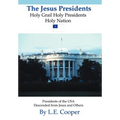 The Jesus Presidents: Holy Grail Holy Presidents Holy Nation