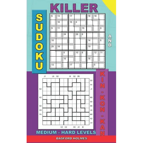 Killer sudoku and Kin-kon-kan medium - hard levels.: Sudoku puzzles book to the road.