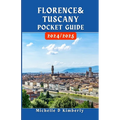 Florence and Tuscany Pocket Guide 2024/2025: Your Essential Companion to Art, Culture, and Timeless Adventures in Italy's Heartland