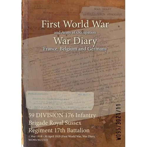 59 DIVISION 176 Infantry Brigade Royal Sussex Regiment 17th Battalion: 1 May 1918 - 30 April 1919 (First World War, War Diary, WO95/3021/11)