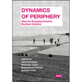 Dynamics of Periphery: Atlas for Emerging Creative Resilient Habitats