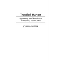 Troubled Harvest: Agronomy and Revolution in Mexico, 1880-2002
