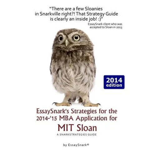 EssaySnark's Strategies for the 2014-'15 MBA Application for MIT Sloan: A SnarkStrategies Guide