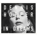 Dennis Hopper: In Dreams: Scenes from the Archive