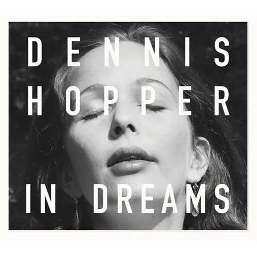 Dennis Hopper: In Dreams: Scenes from the Archive