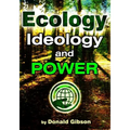 Ecology, Ideology and Power