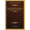Russia Under The Autocrat, Nicholas The First V1 (1846)