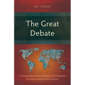 The Great Debate: A Nineteenth-Century Defense of Christianity by a Renowned Muslim Convert