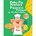 Pebo Pig Prefers Pizza With Pineapple