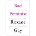 Bad Feminist: Essays