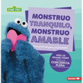 Monstruo Tranquilo, Monstruo Amable (Calm Monsters, Kind Monsters): Guía de Sesame Street (R) Para La Conciencia Plena (a Sesame Street (R) Guide to M