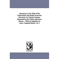 Adventures in the Wilds of the United States and British American Provinces. by Charles Lanman. Illustrated by the Author and Oscar Bessau ... With An
