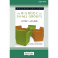 The Big Book on Small Groups [Standard Large Print 16 Pt Edition]