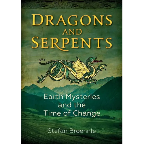 Dragons and Serpents: Earth Mysteries and the Time of Change