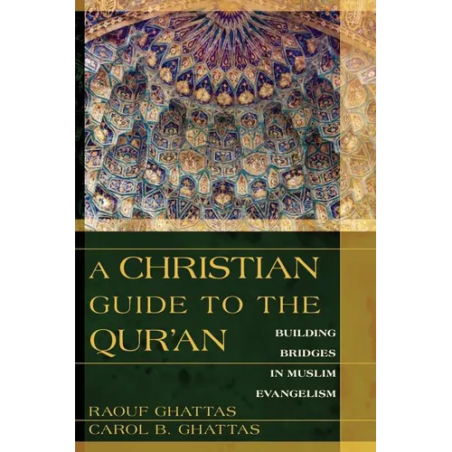 A Christian Guide to the Qur'an: Building Bridges in Muslim Evangelism