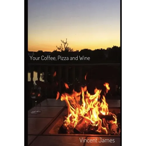 Your Coffee, Pizza and Wine