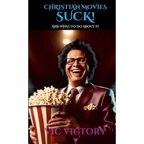 Christian Movies Suck: (and what to do about it)