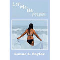 Let Me Be Free