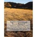Native American Tales Retold: Traditional Native American Animal Stories