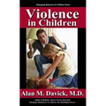 Violence in Children: spark, tinder, fuel