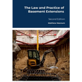 The Law and Practice of Basement Extensions: Second Edition