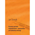 Einsteins speciella relativitetsteori - matematiska och fysikaliska misstag!: Forskning