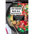 Low Sodium Meal Recipes: The Complete Guide to Breakfast, Lunch, Dinner, and More (Cook It Yourself With Yummy Low-sodium Main Dish Cookbook!)