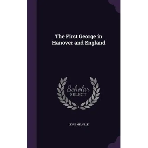 The First George in Hanover and England