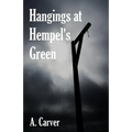 Hangings at Hempel's Green
