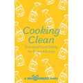 Cooking Clean: Practical Food Safety for Every Kitchen