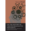 On the History of the Psychoanalytic Movement - A Selection of Classic Articles on Freud's Psychoanalysis