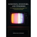 Scientists, Inventors, and Tinkerers: The Discoveries and Inventions as Precursors that Led to Philo Farnsworth's Invention of Television
