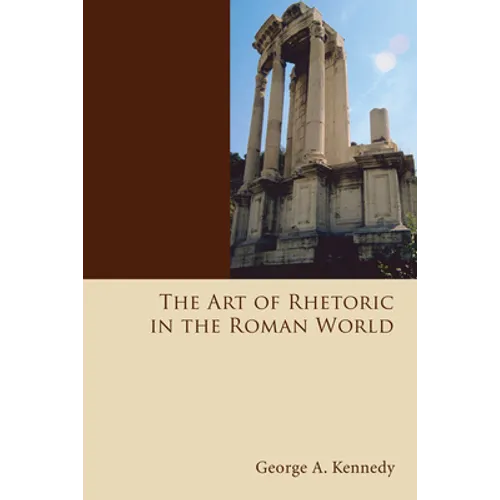 The Art of Rhetoric in the Roman World