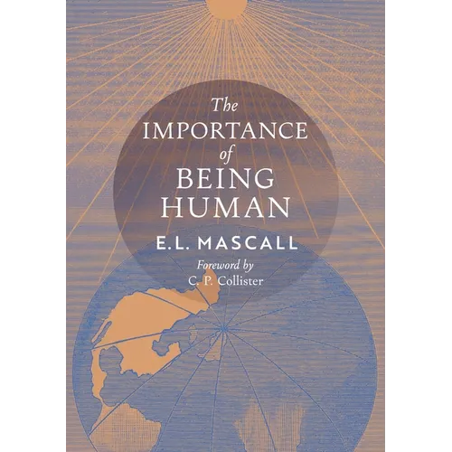 The Importance of Being Human: Some Aspects of the Christian Doctrine of Man